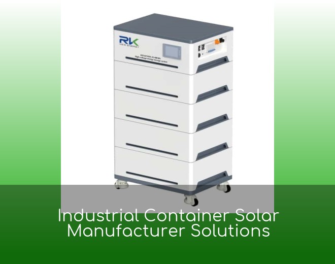 Industrial Container Solar Manufacturer Solutions